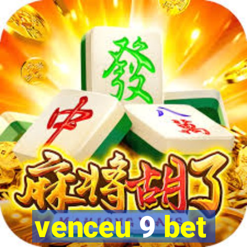 venceu 9 bet